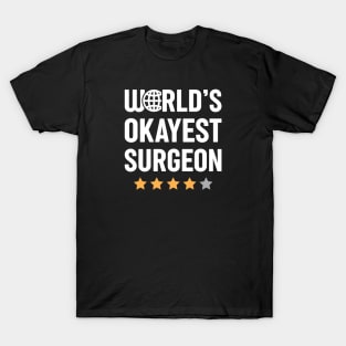 World's Okayest Surgeon T-Shirt